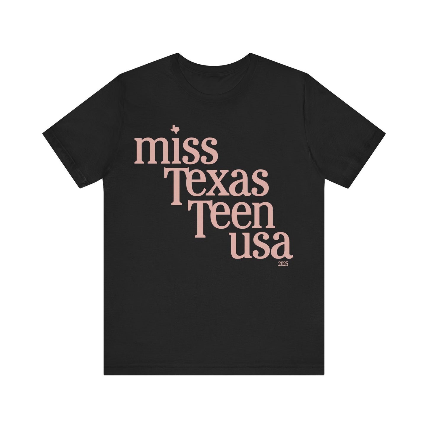2025 Official Pageant T-shirt - Miss Texas Teen USA (Don't Mess with Texas)